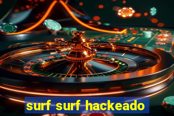 surf surf hackeado